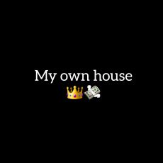 My own house